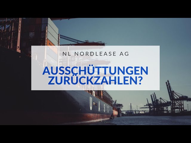 NL Nord Lease AG Ausschüttung zurückzahlen? 2019