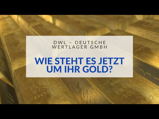 DWL Deutsche Wertlager GmbH – Wie steht es um Ihr DWL Gold? 2019