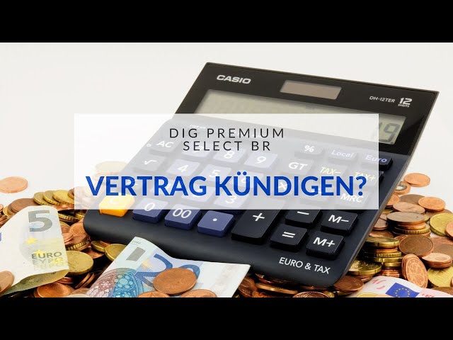 DIG Premium Select bR- Vetrag lösen? 2019